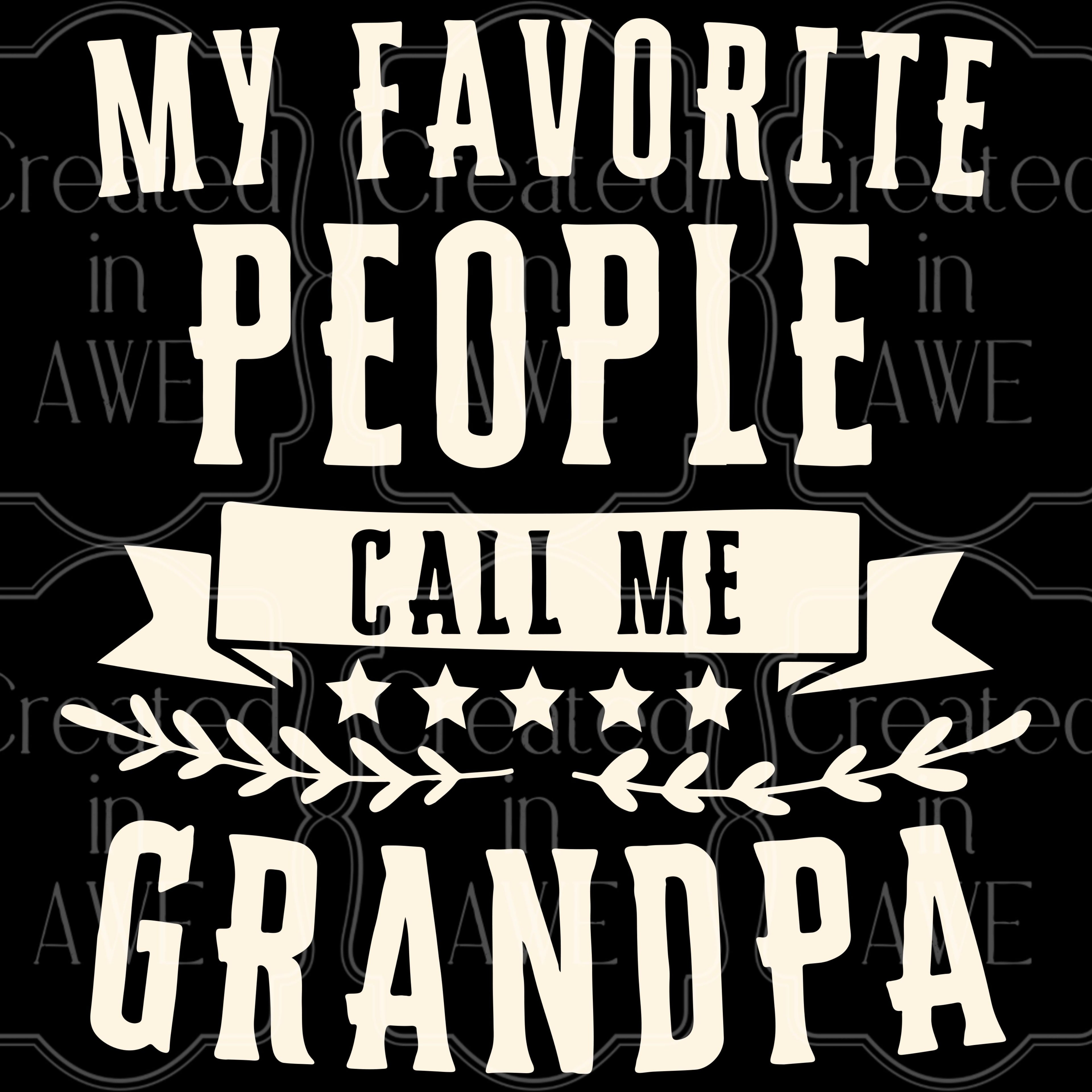 My Favorite People Call me Grandpa