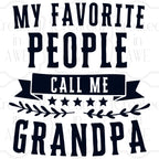 My Favorite People Call me Grandpa