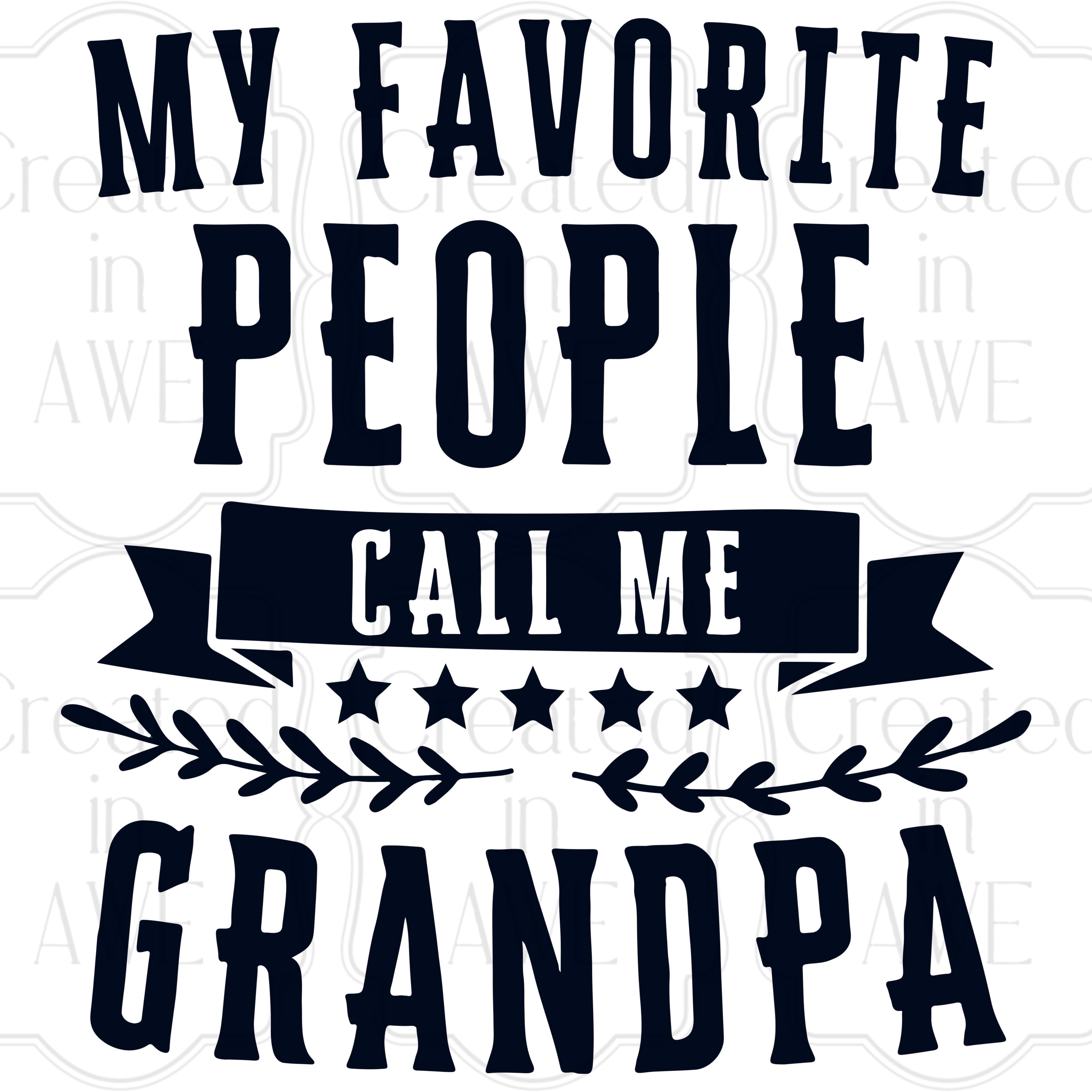 My Favorite People Call me Grandpa