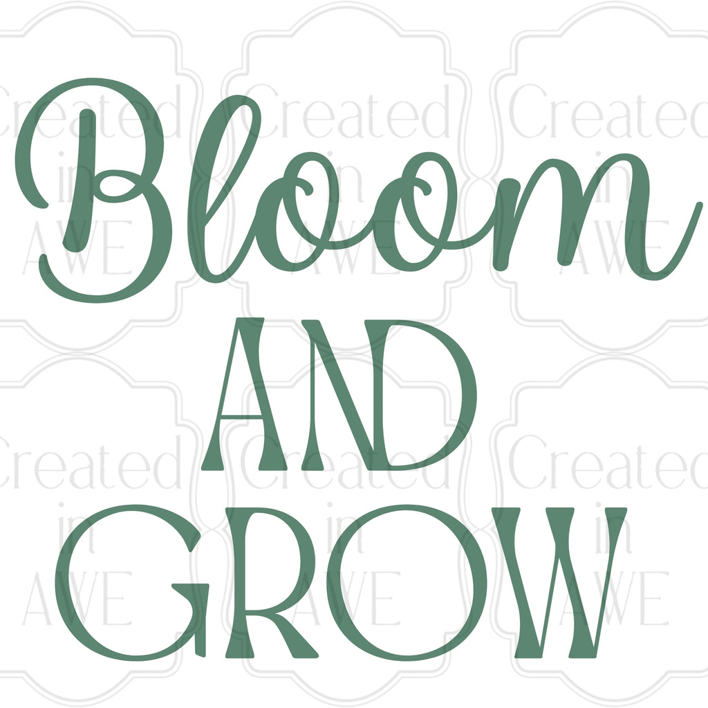Bloom and grow