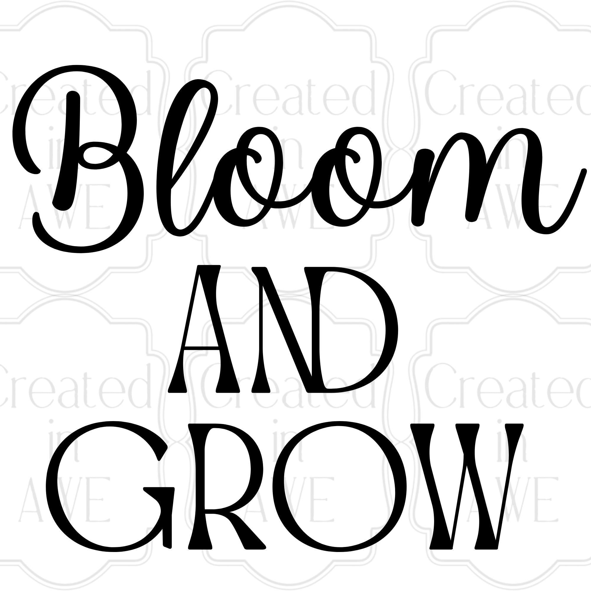 Bloom and grow