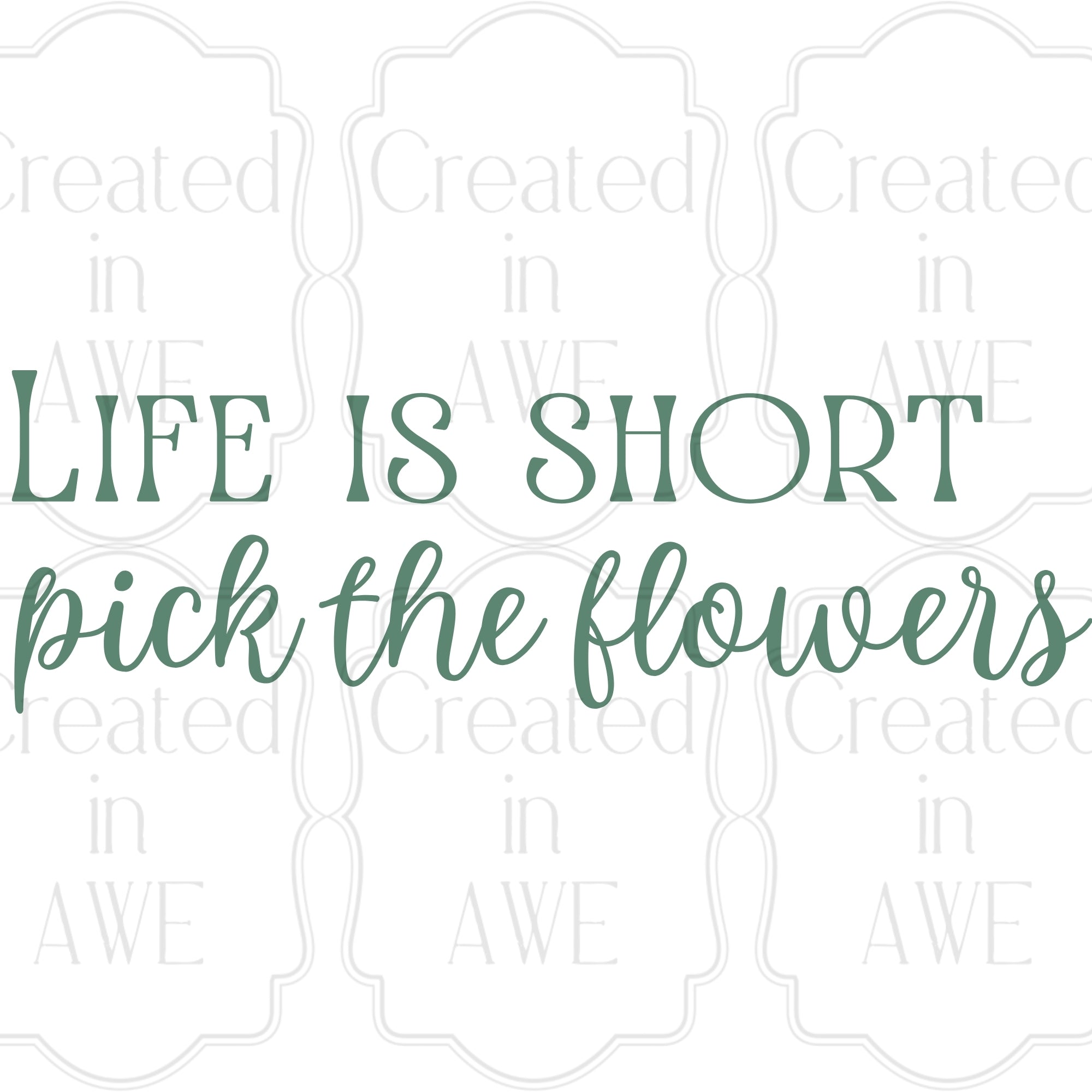 Life is short, pick the flowers
