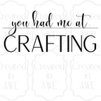 You had me at Crafting
