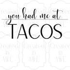 You had me at Tacos
