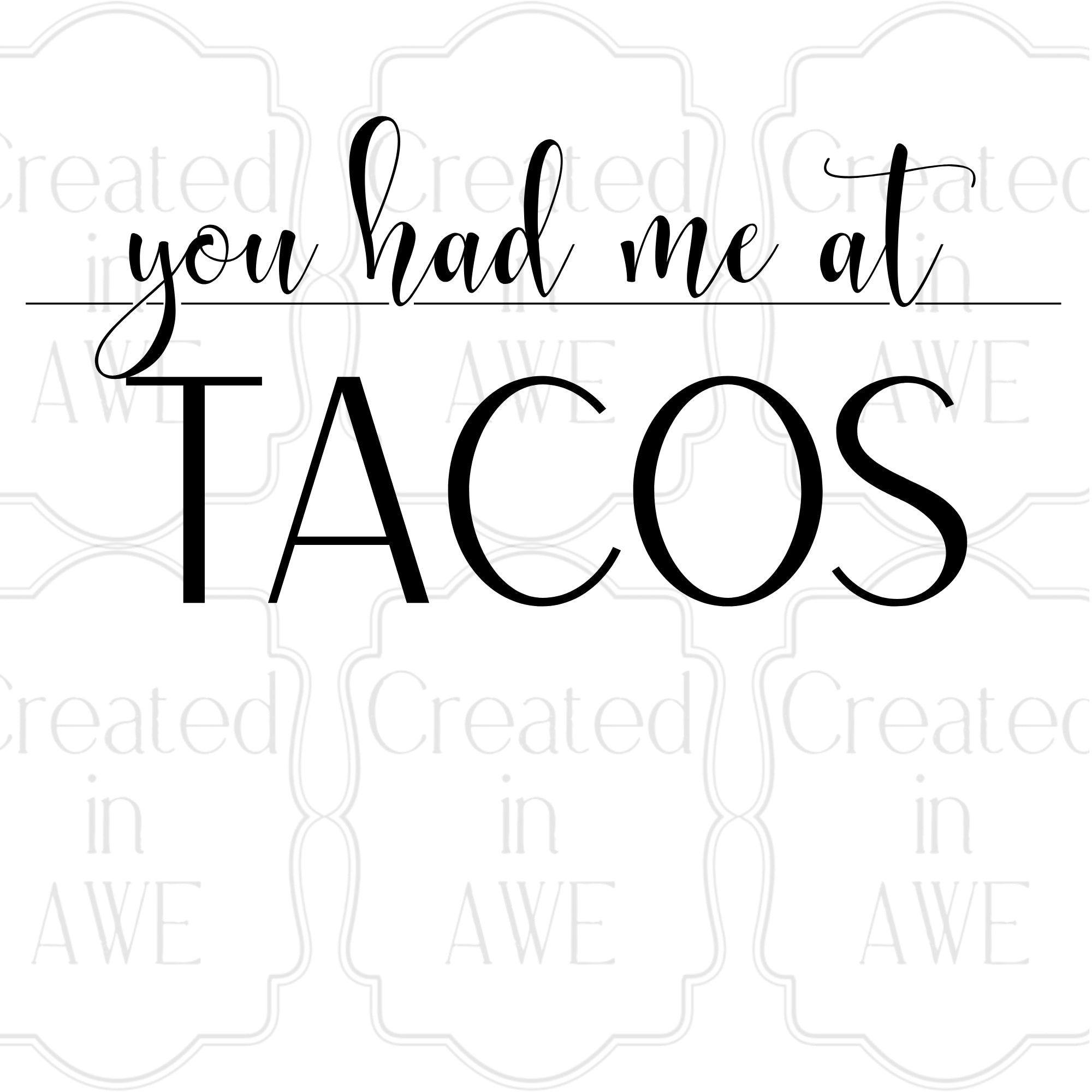 You had me at Tacos