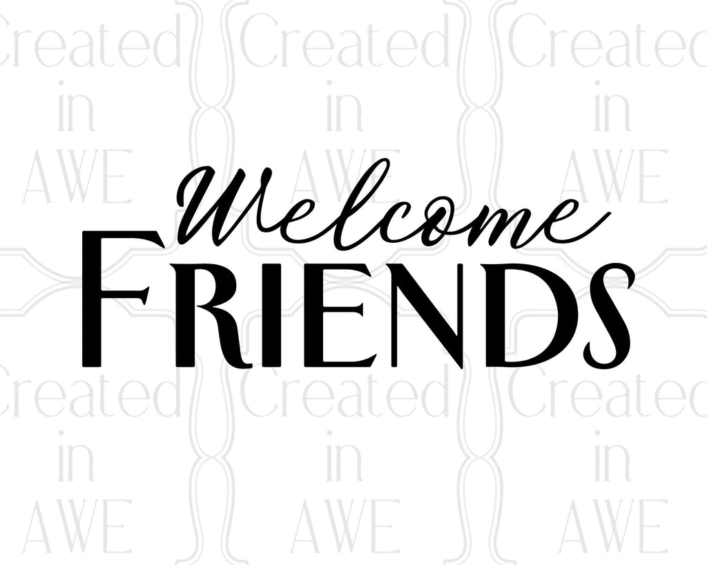 Welcome Friends