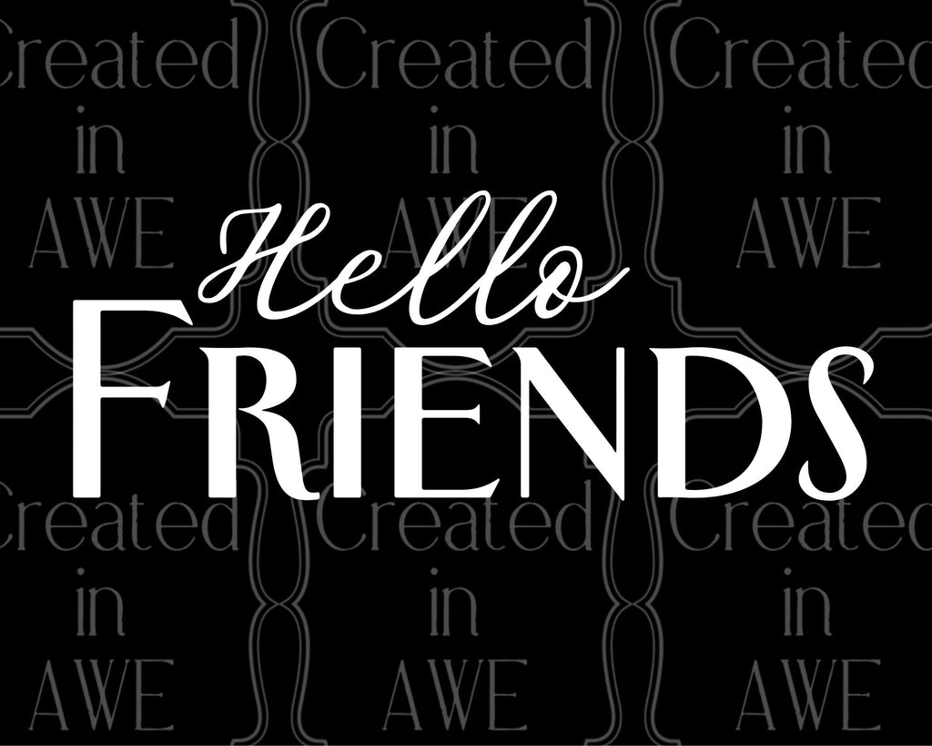 Hello Friends