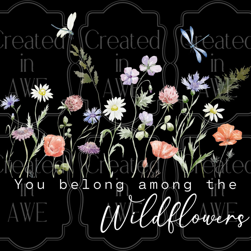You Belong Among the Wildflowers