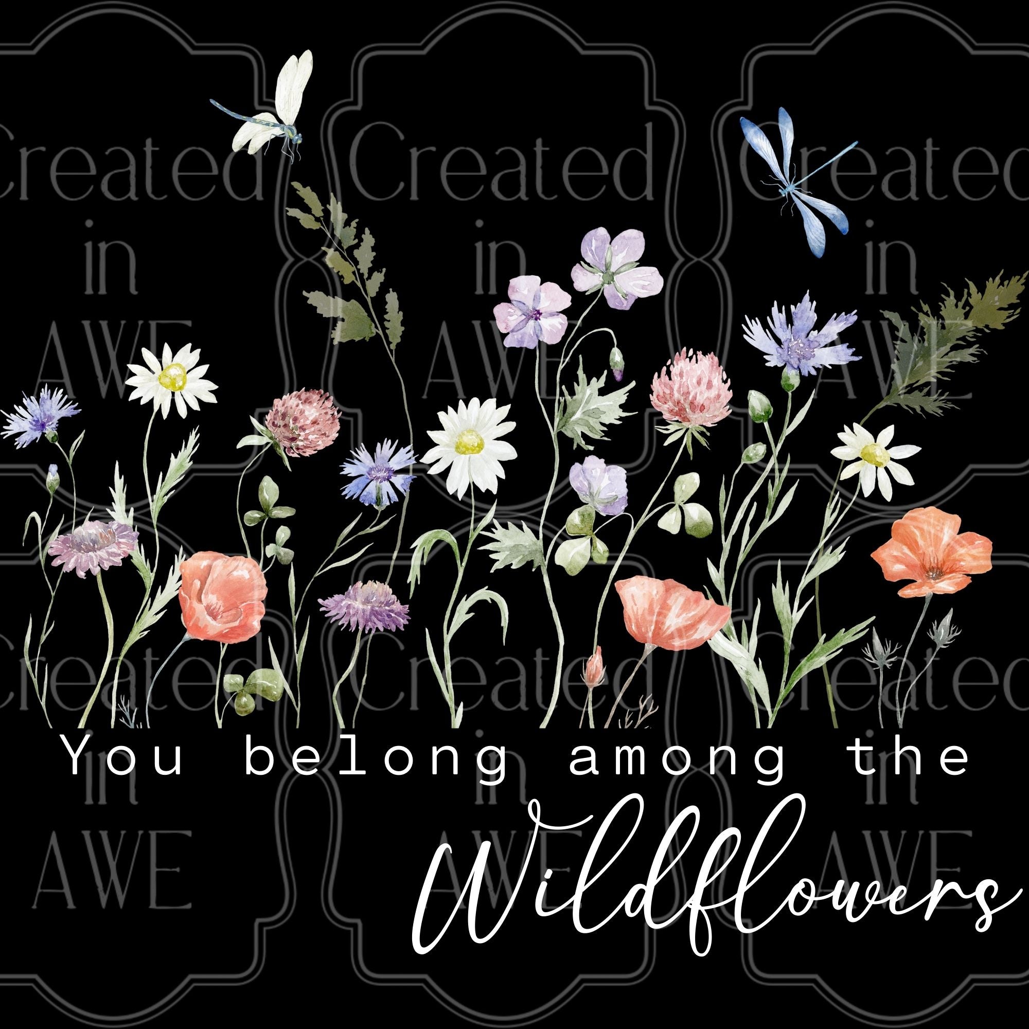 You Belong Among the Wildflowers